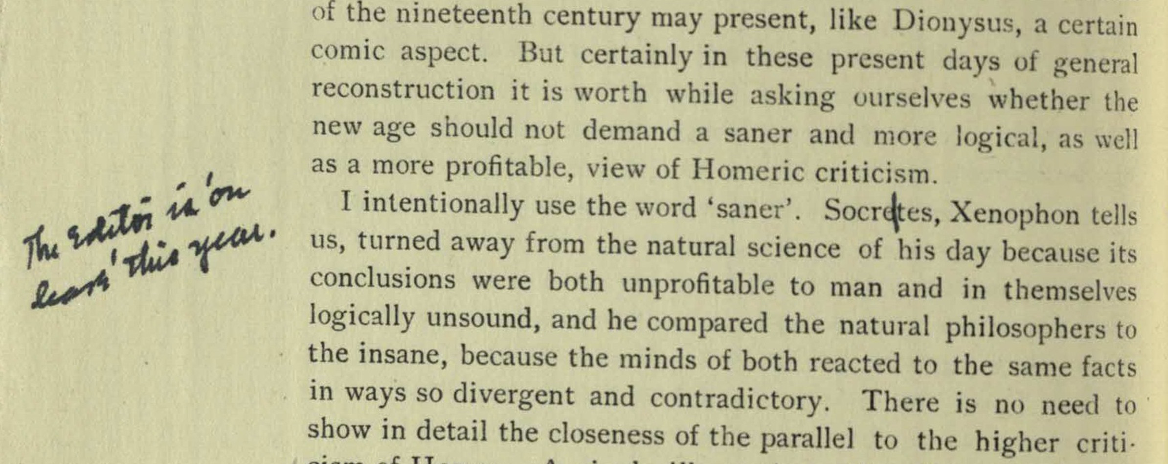 As with any collection, items were donated to Shewan by authors. A sense of humour can be seen in the above picture, where the author, Samuel E. Bassett, has noted a typographical error on p. 4 of his Homeric Criticism; Socrates is misspelled ‘Socretes’, so Bassett’s writes “The Editor is ‘on leave’ this year.” St Andrews copy She PA4037.A5S4;209.