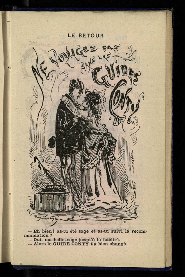 “Le Retour” “Do not travel without the Conty Guidebooks Well! Have you behaved and have you followed their recommendations? Yes dear, I have behaved and remained faithful Well the Conty Guidebook has definitely transformed you...” Cro DQ16.C66E73